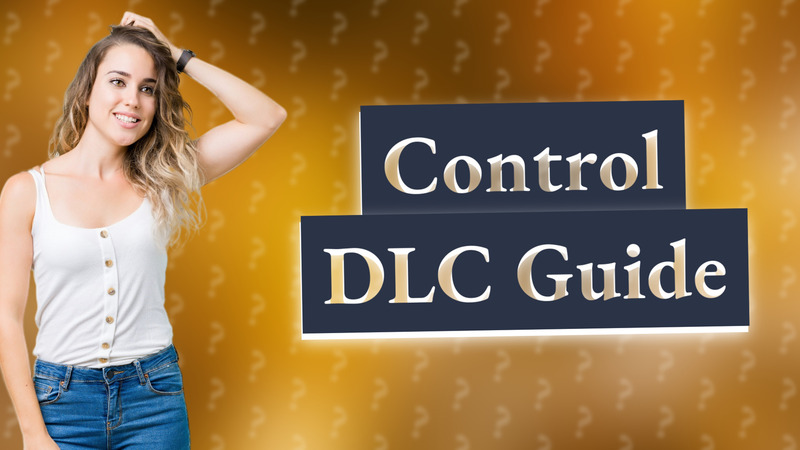 Control DLC Guide
