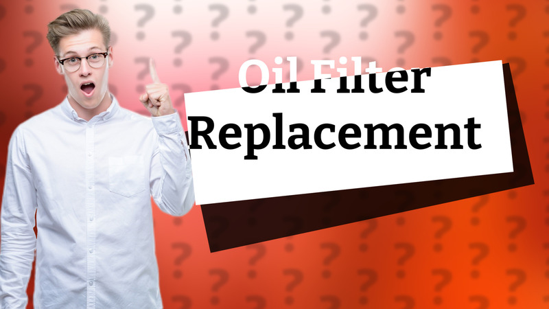 Oil Filter Replacement