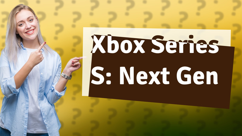 Xbox Series S: Next Gen