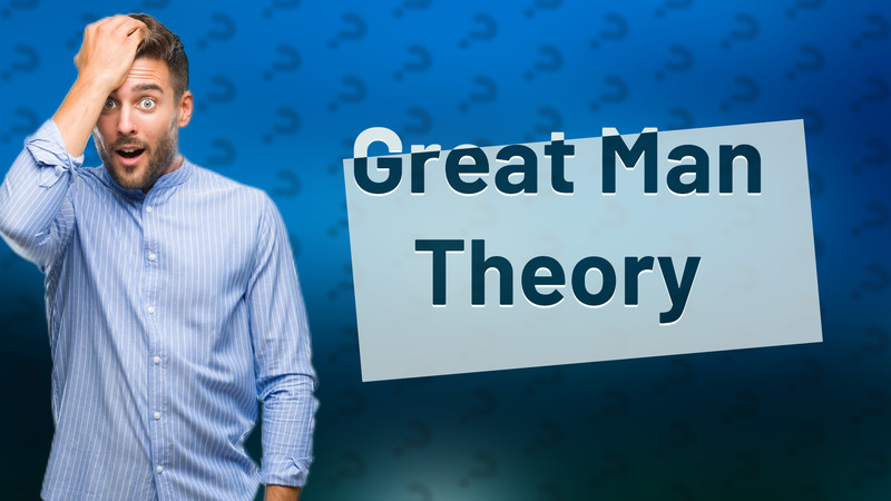 Great Man Theory