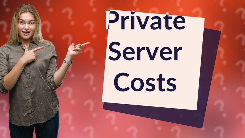 Private Server Costs