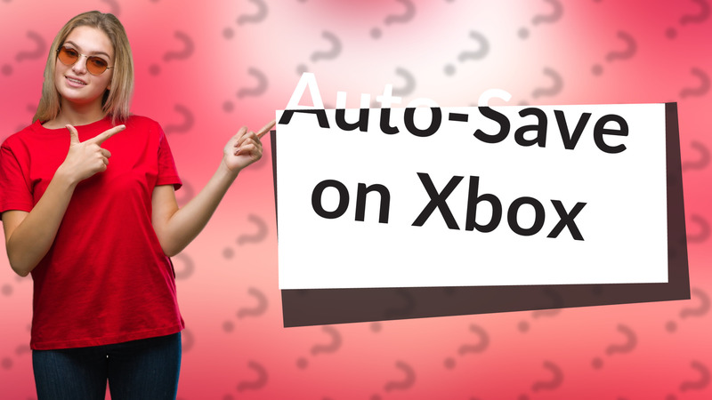 Auto-Save on Xbox
