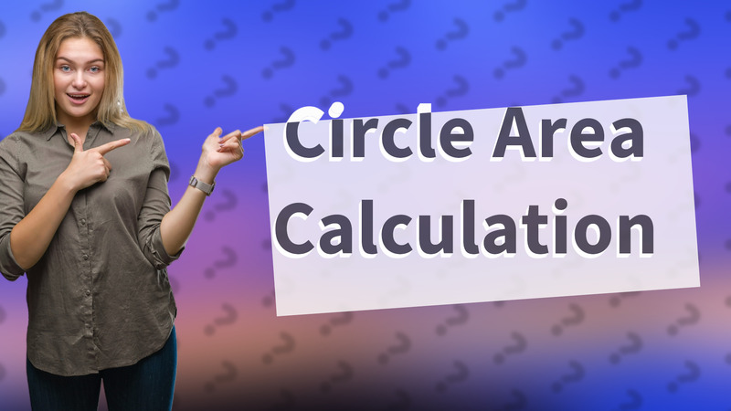 Circle Area Calculation
