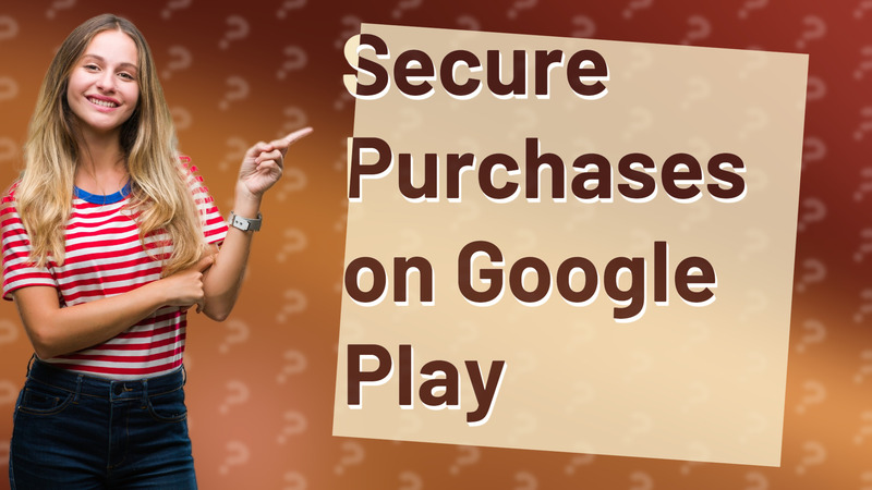 Secure Purchases on Google Play