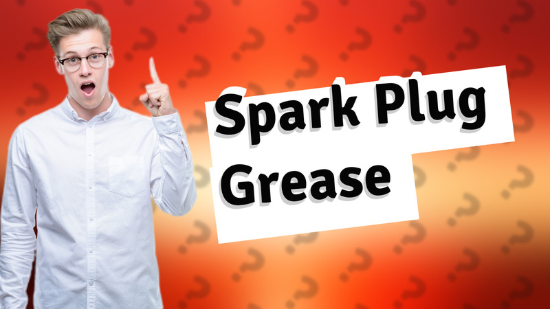Spark Plug Grease