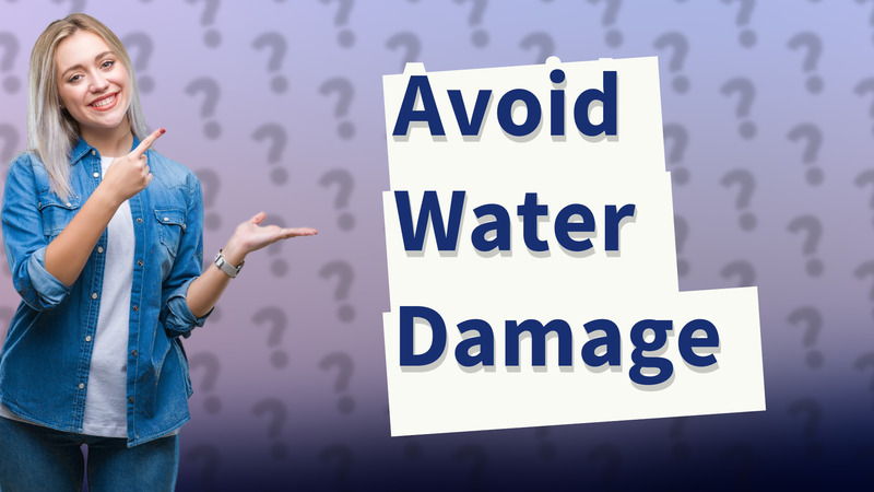 Avoid Water Damage