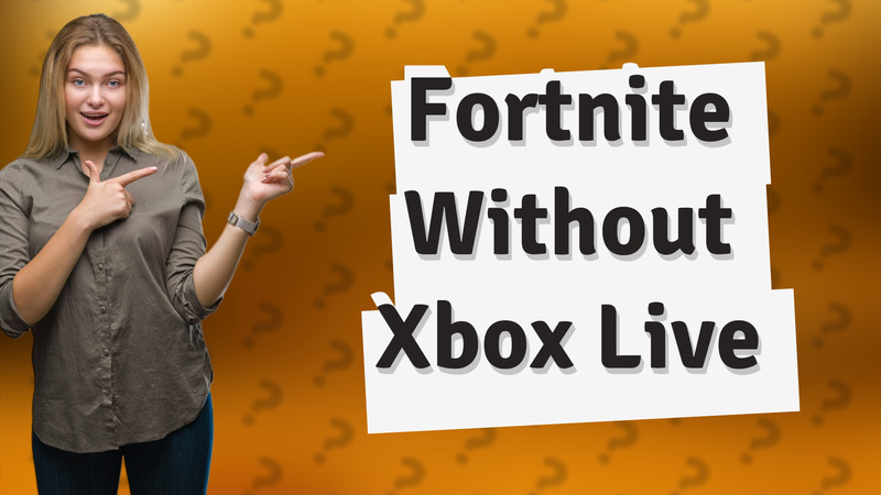 Fortnite Without Xbox Live