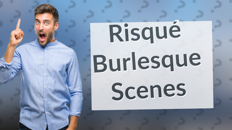 Risqué Burlesque Scenes