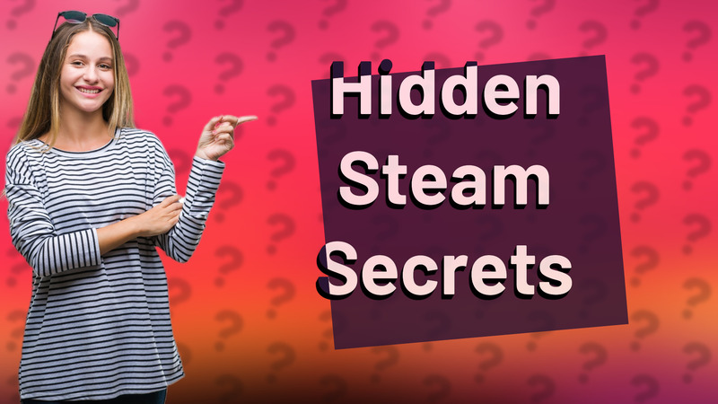 Hidden Steam Secrets