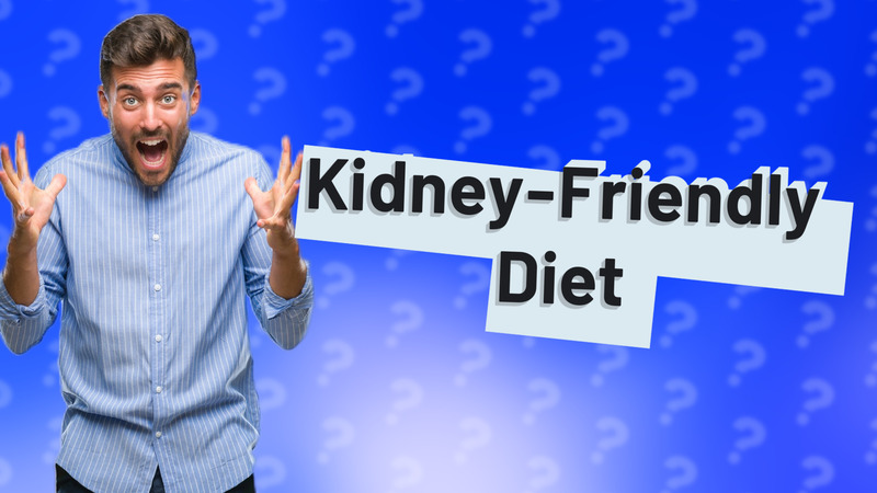 Kidney-Friendly Diet