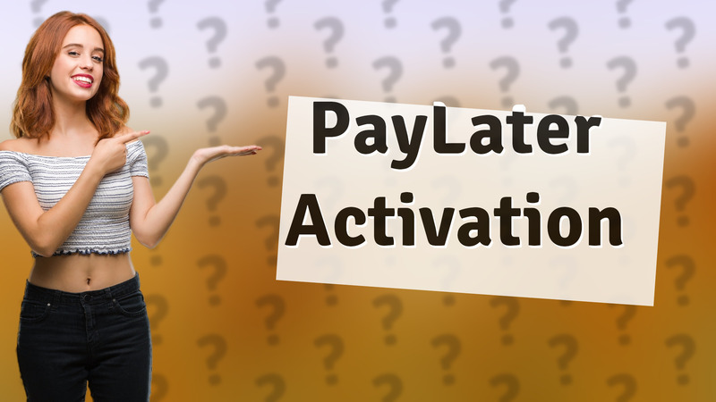 PayLater Activation