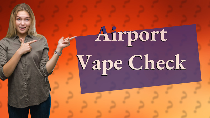 Airport Vape Check