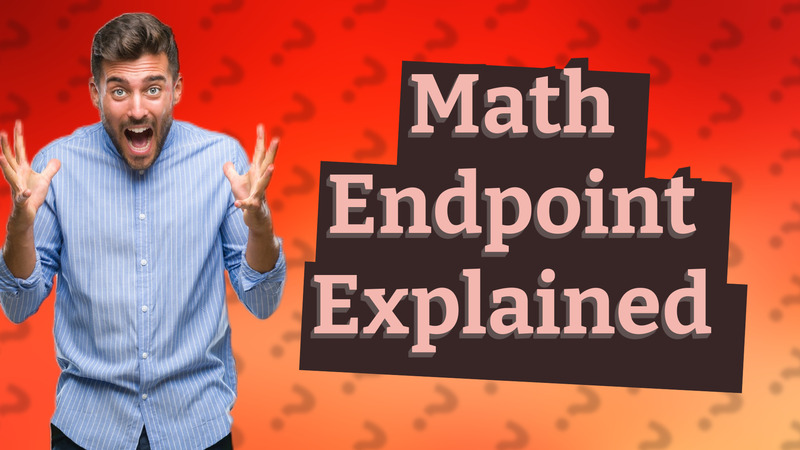 Math Endpoint Explained