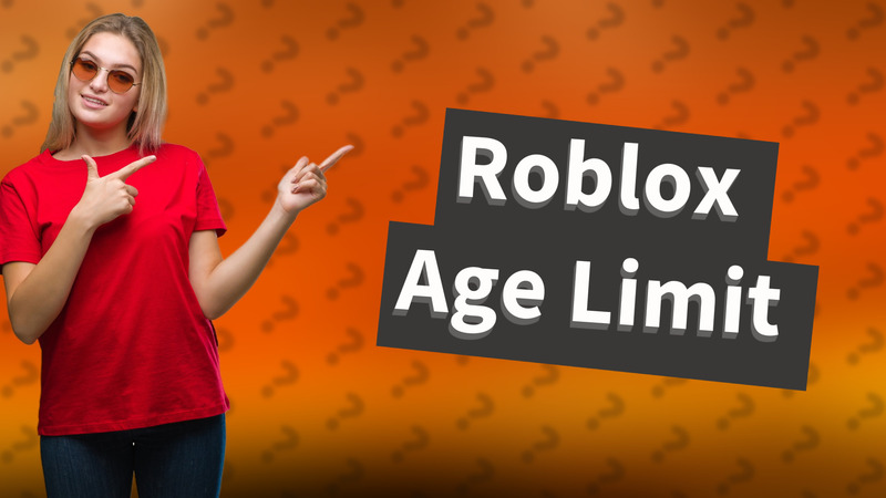 Roblox Age Limit