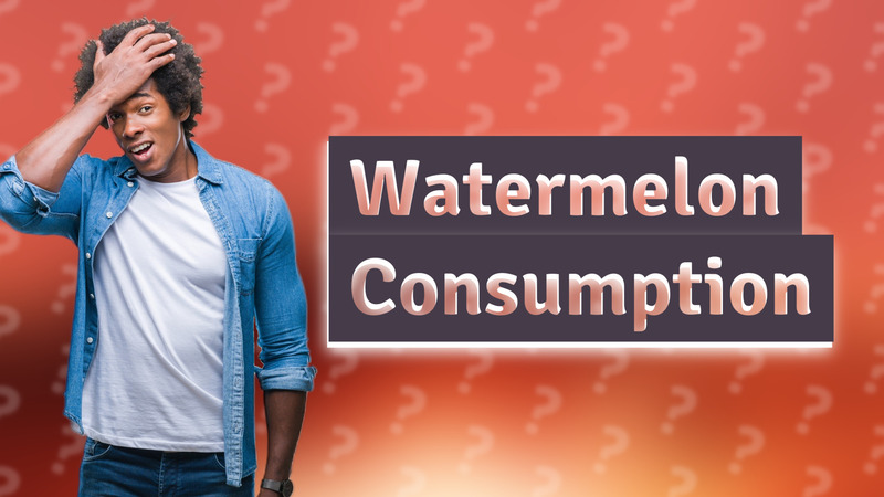 Watermelon Consumption