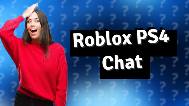Roblox PS4 Chat