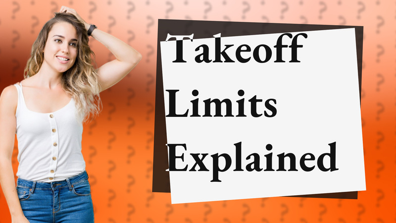 Takeoff Limits Explained