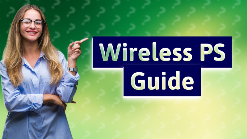 Wireless PS Guide