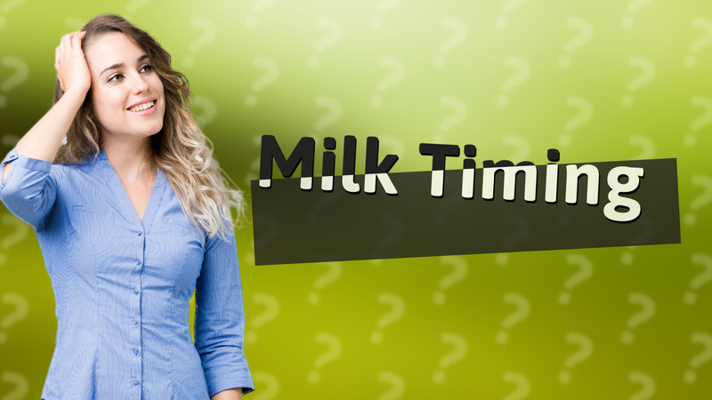 Milk Timing