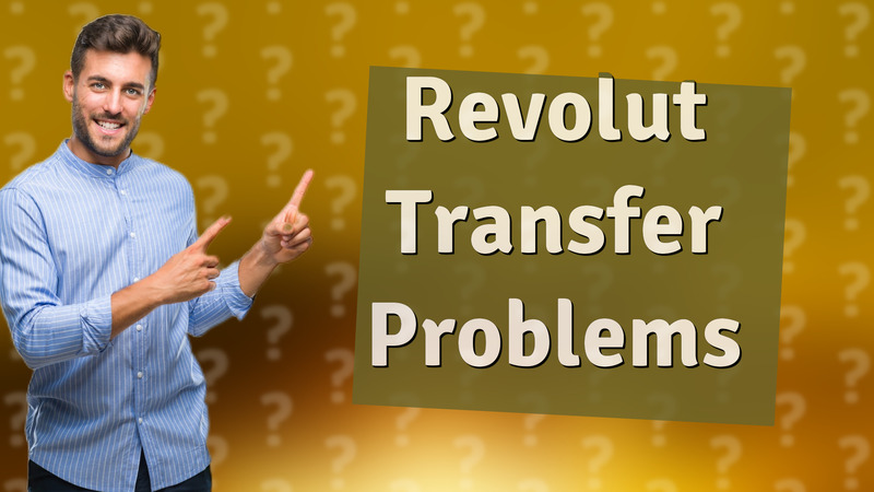 Revolut Transfer Problems
