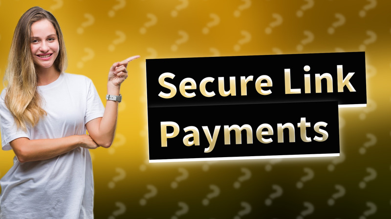 Secure Link Payments