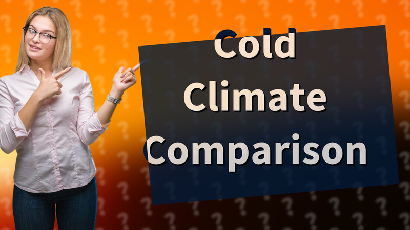 Cold Climate Comparison