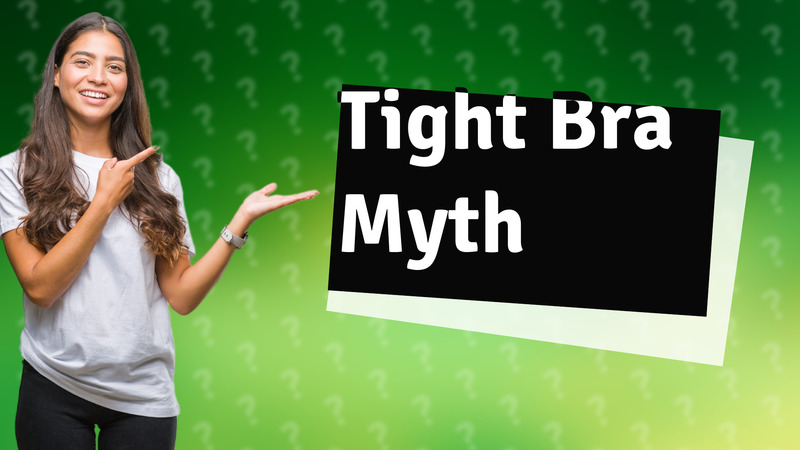 Tight Bra Myth