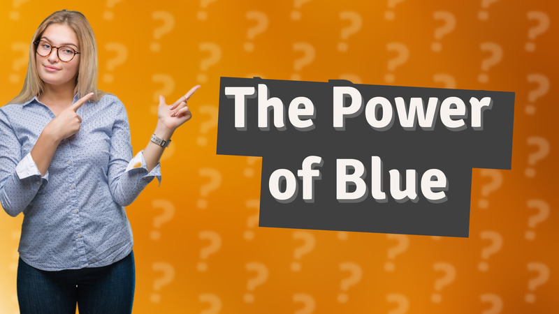 The Power of Blue