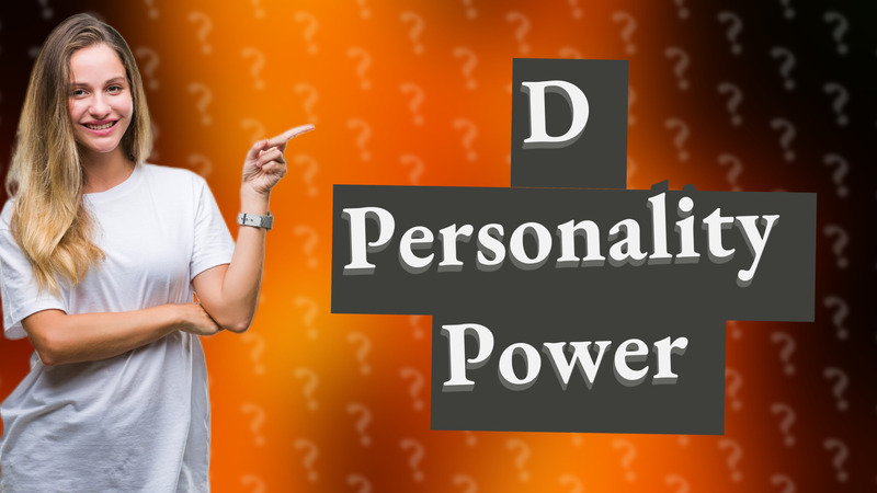 D Personality Power