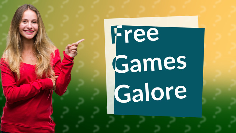 Free Games Galore
