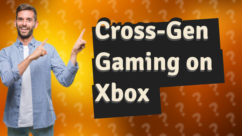 Cross-Gen Gaming on Xbox
