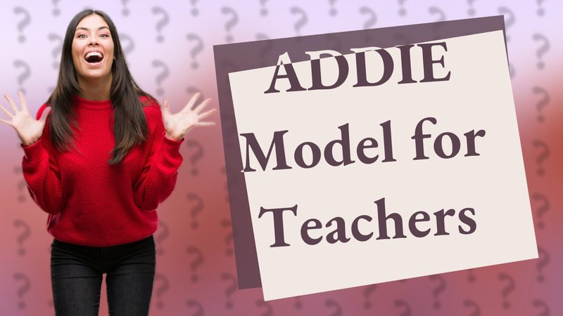 ADDIE Model for Teachers