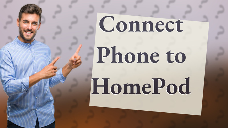 Connect Phone to HomePod