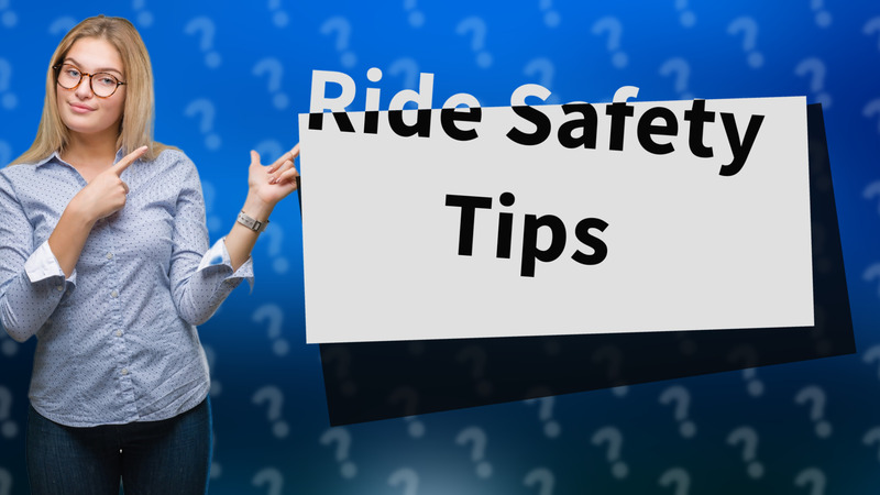 Ride Safety Tips