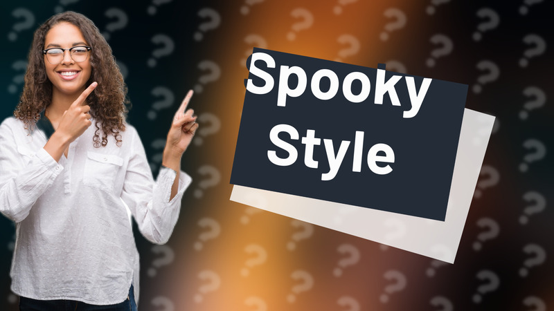 Spooky Style