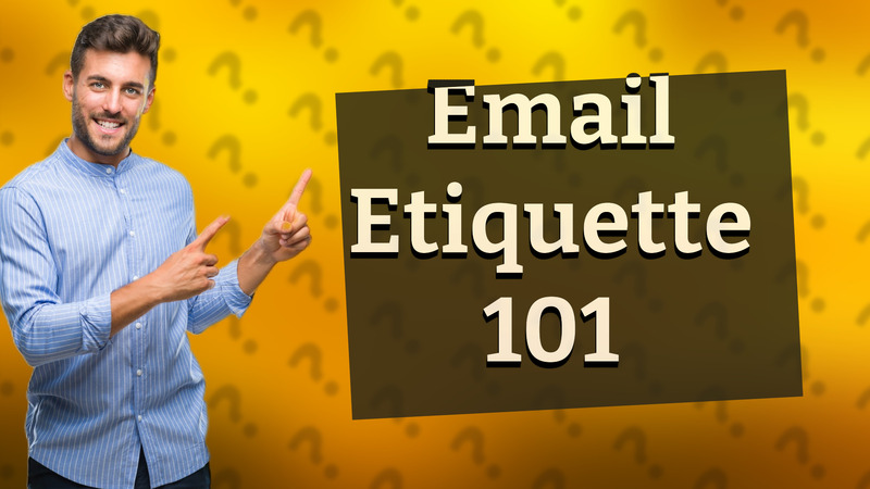 Email Etiquette 101