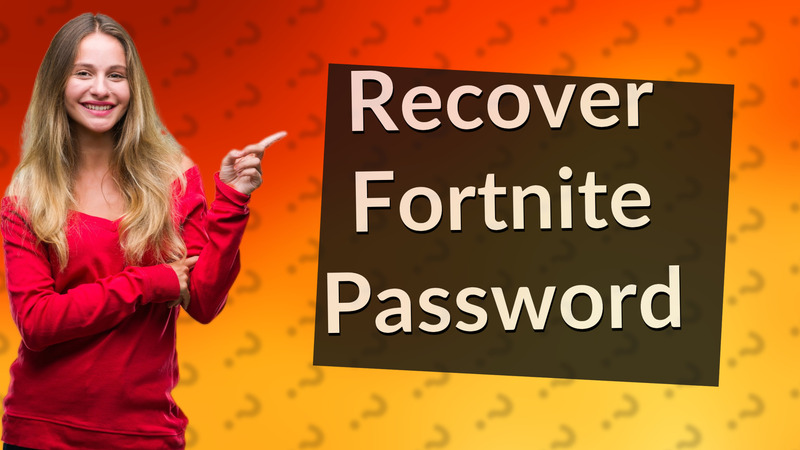 Recover Fortnite Password