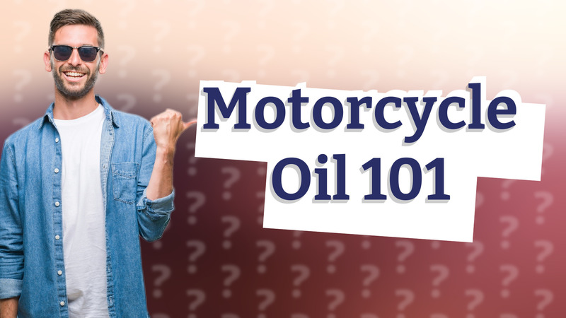 Motorcycle Oil 101