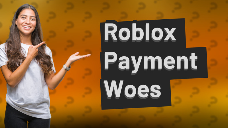 Roblox Payment Woes