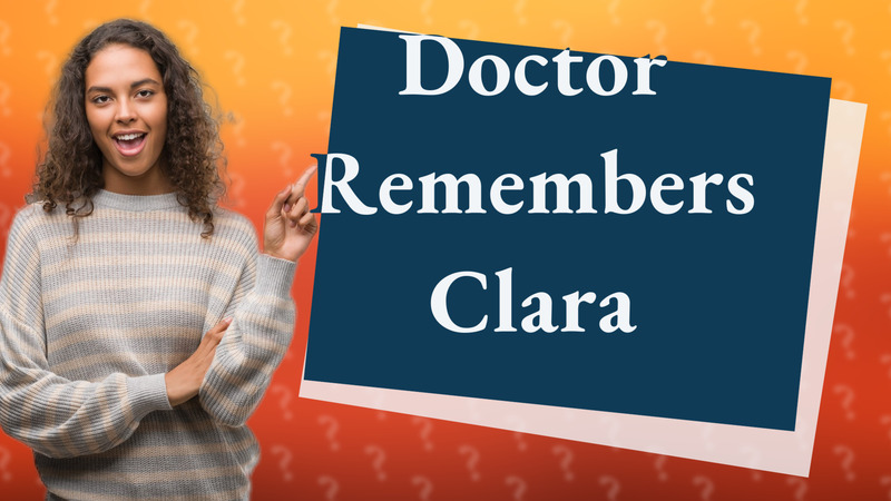 Doctor Remembers Clara