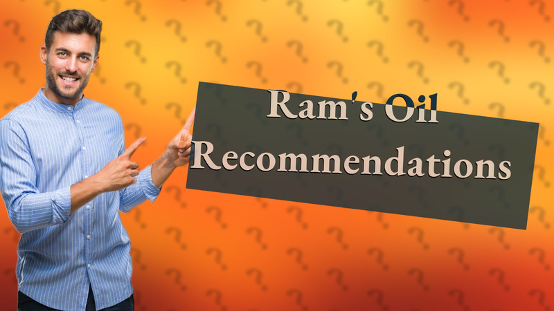 Ram's Oil Recommendations