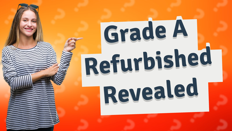 Grade A Refurbished Revealed