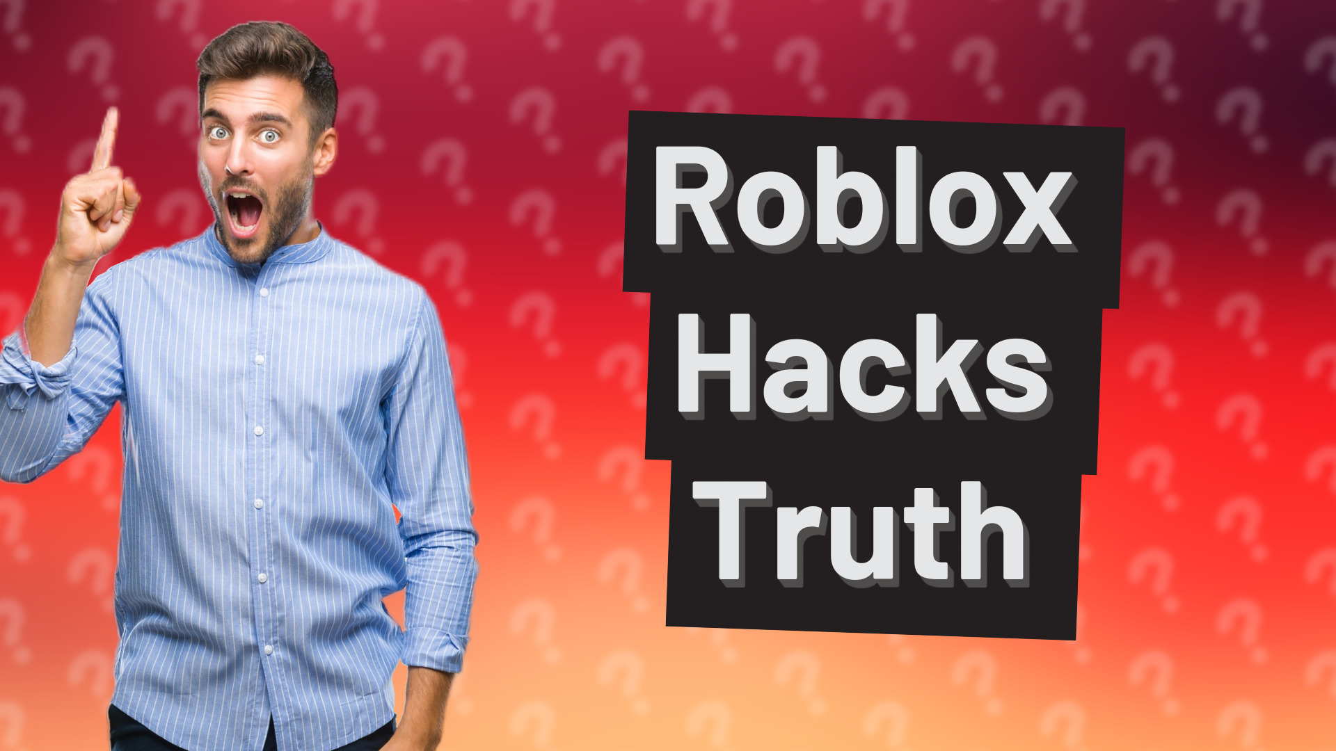 Roblox Hacks Truth