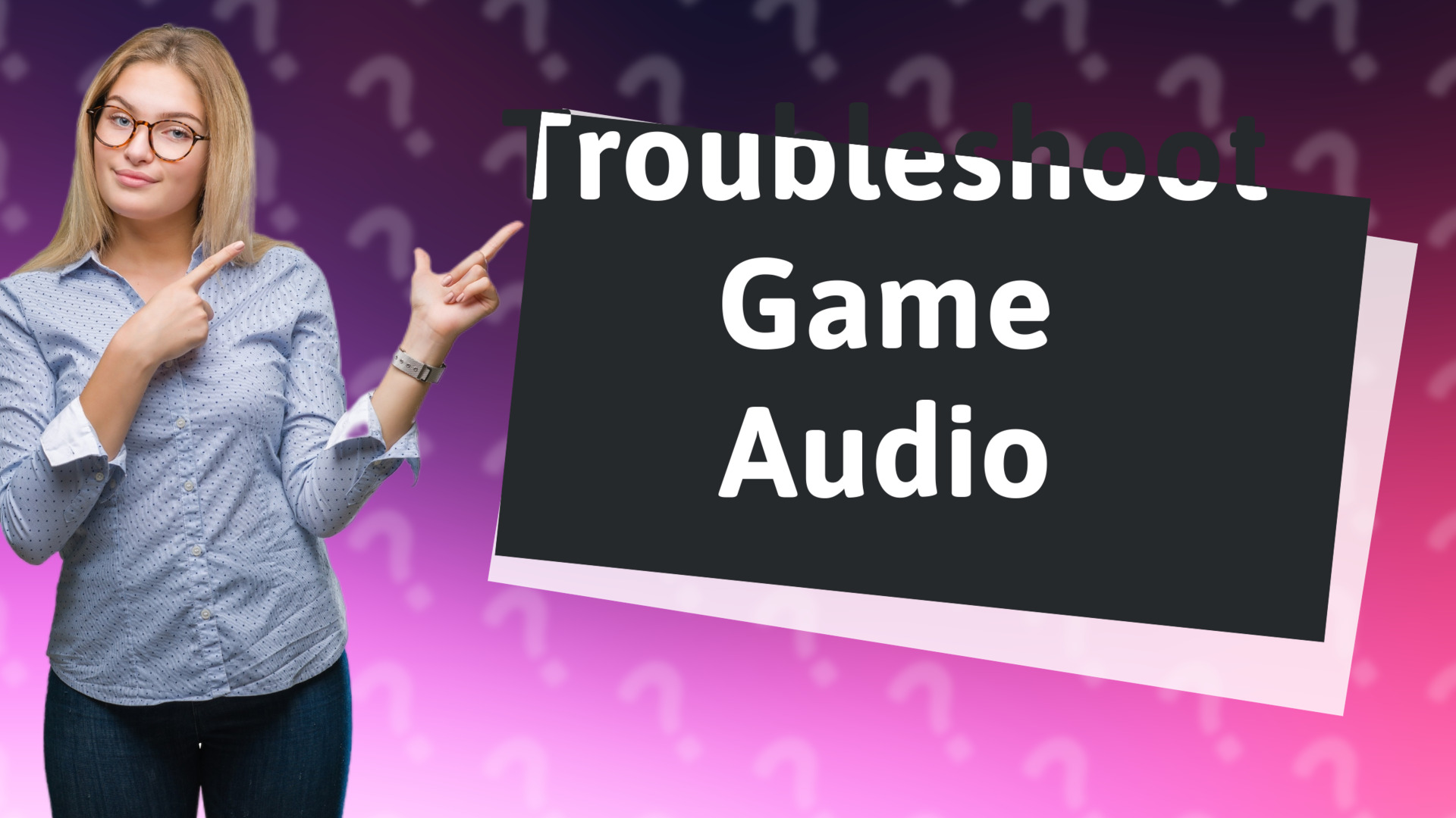 Troubleshoot Game Audio