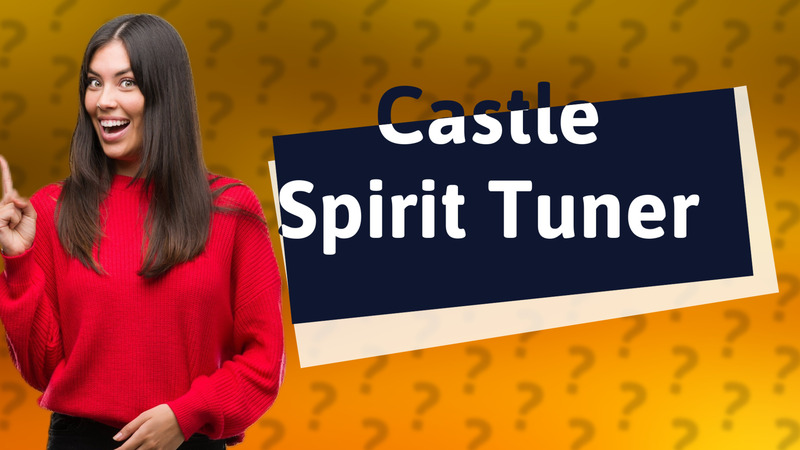 Castle Spirit Tuner
