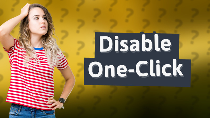 Disable One-Click
