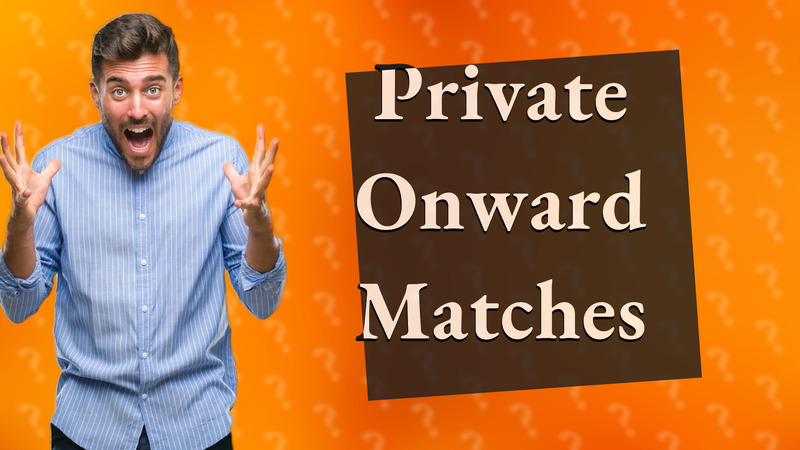Private Onward Matches