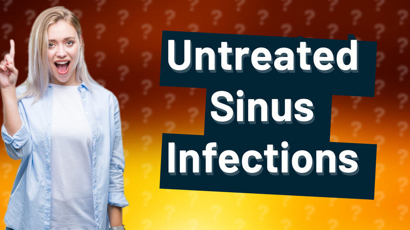 Untreated Sinus Infections