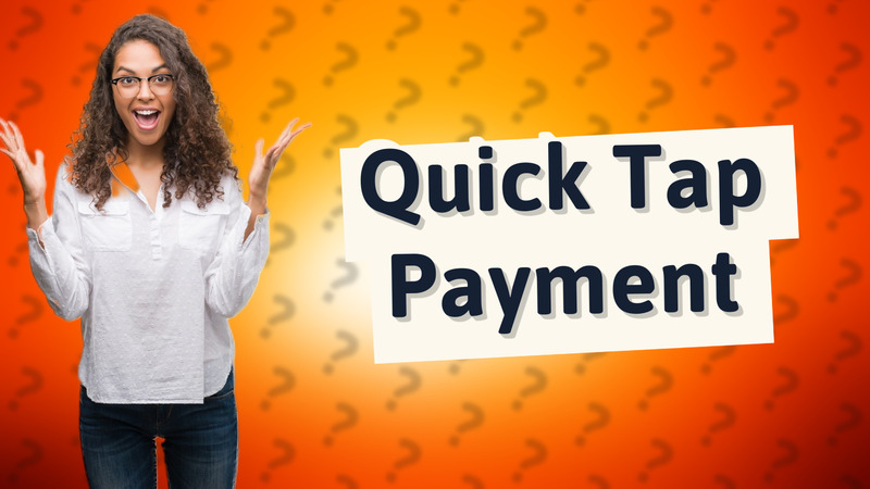 Quick Tap Payment