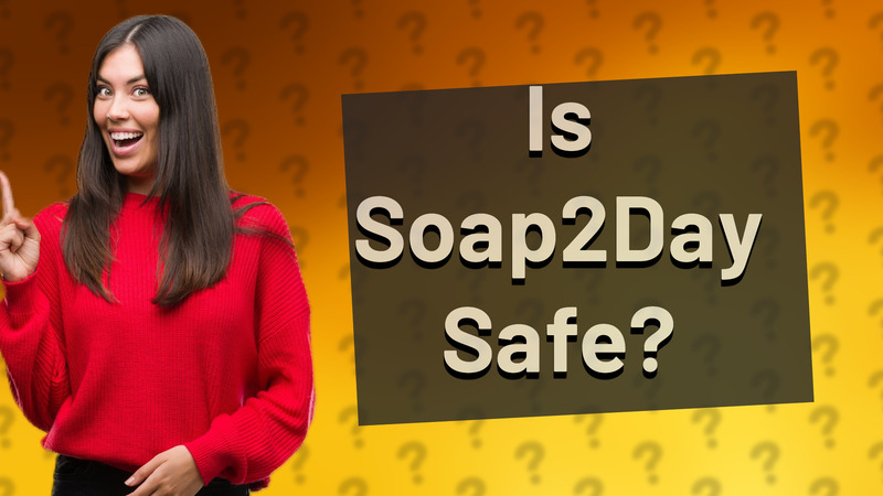 Is Soap2Day Safe?